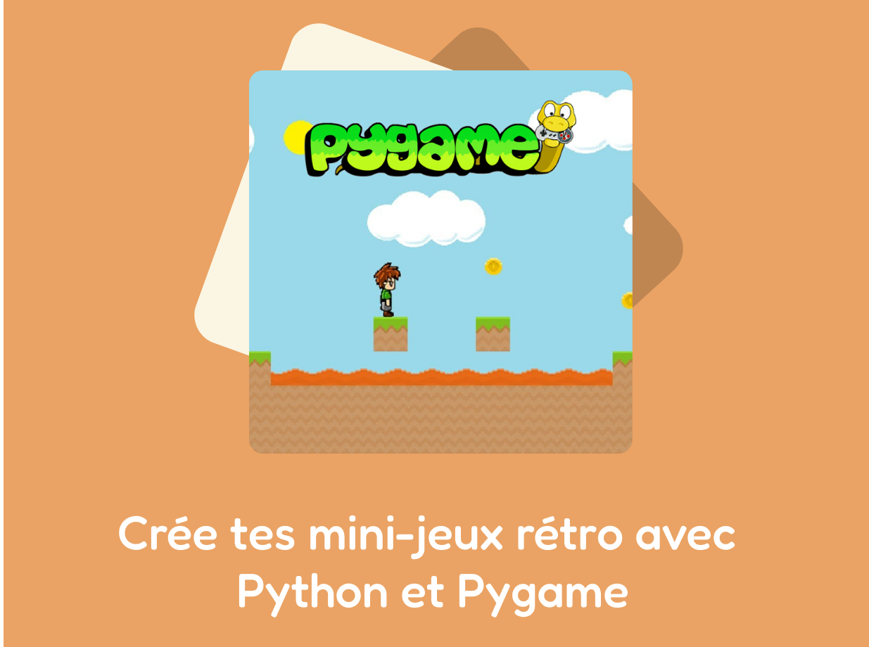 Crée tes mini-jeux rétro avec Python et Pygame / 4ème à Terminale