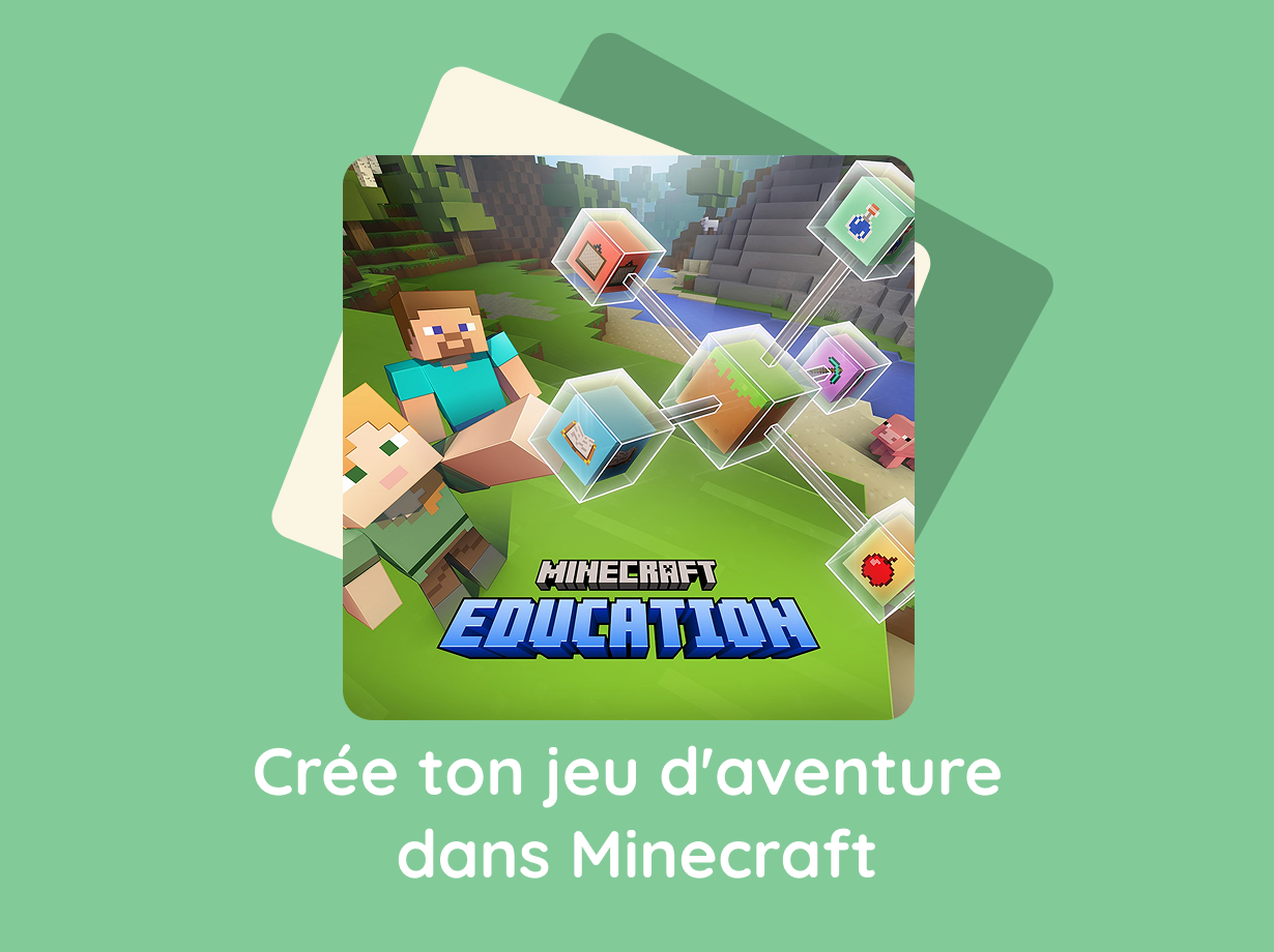 Crée ton jeu d'aventure dans Minecraft / CM1-CM2-6ème
