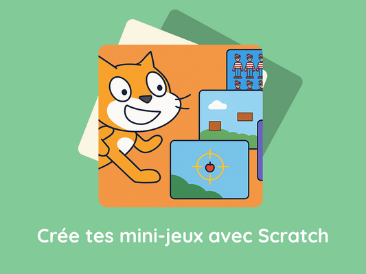 Crée tes mini-jeux avec Scratch / Primaires